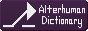 The Alterhuman Dictionary's site button