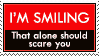 A black and red DeviantArt stamp that says, 'I'm smiling, that alone should scare you'